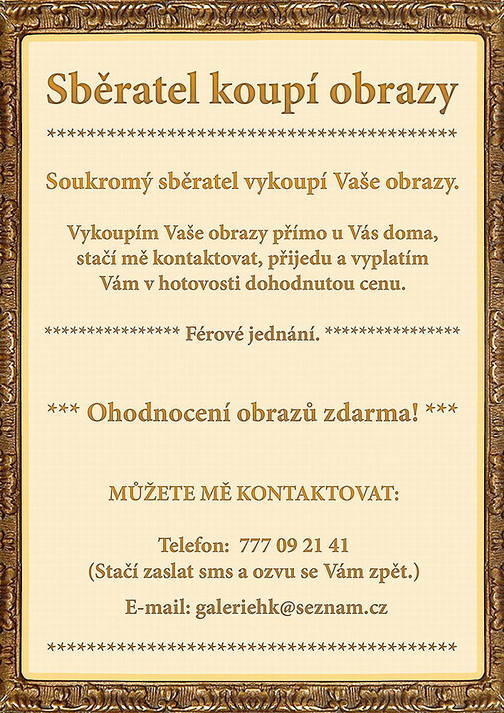 Sb�ratel koup� obrazy - tel.: 777 09 21 41, e-mail: galeriehk@seznam.cz